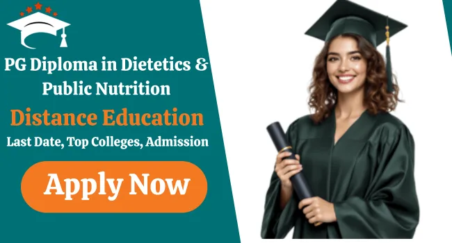 PG Diploma in Dietetics & Public Nutrition